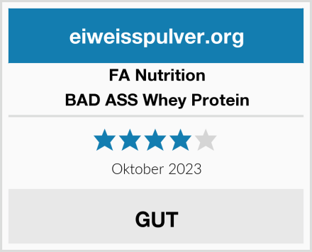 FA Nutrition BAD ASS Whey Protein Test